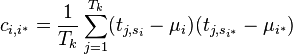 
c_{i, i^*} = \frac{1}{T_k}  \sum_{j=1}^{T_k} (t_{j, s_i} - \mu_i) (t_{j, s_{i^*}} - \mu_{i^*})

