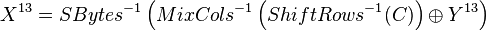 X^{13} = SBytes^{-1}\left(MixCols^{-1}\left(ShiftRows^{-1}(C)\right) \oplus Y^{13}\right)
